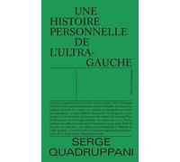 Une histoire personnelle de l'ultragauche