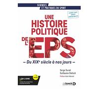 Une histoire politique de l’EPS: Du XIXe siècle à nos jours