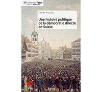 Une Histoire Politique De La Démocratie Directe En Suisse