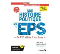 Une Histoire Politique De L'eps - Du Xixe Siècle À Nos Jours
