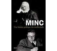 Une histoire politique des intellectuels - Alain Minc - Grasset - broché - Etude