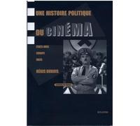Une histoire politique du cinéma : Etats-Unis, Europe, URSS