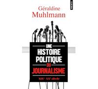 Une histoire politique du journalisme