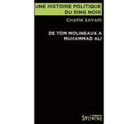 Une histoire politique du ring noir Chafik Sayari (Auteur)