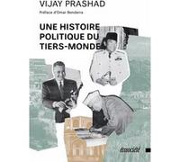 Une histoire politique du tiers-monde Vijay Prashad (Auteur), Omar Benderra (Préface)