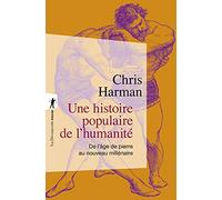Une histoire populaire de l'humanité: De l'âge de pierre au nouveau millénaire