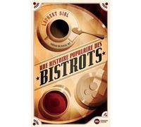 Une histoire populaire des bistrots Laurent Bihl (Auteur), Pascal Ory (Préface)