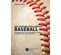 Une histoire populaire du baseball : 10 pionniers(ères) qui ont fait évoluer la société à travers leurs parcours hors-normes