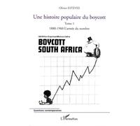 Une histoire populaire du boycott Tome 1 : 1880-1960, l'armée du nombre - Une histoire populaire du boycott Tome 2 : 1989-2005 La mondialisation malheureuse, est également disponible - Olivier Esteves