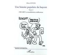 Une histoire populaire du boycott vol2 1989-2005 – La mondialisation malheureuse – L'Harmattan