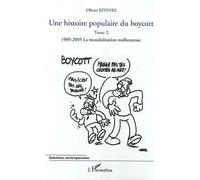 Une histoire populaire du boycott Tome 2 : 1989-2005, la mondialisation malheureuse - Olivier Esteves - L'harmattan - broché - Essai