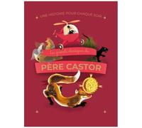 Une Histoire Pour Chaque Soir - Les Grands Classiques Du Père Castor
