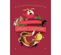 Une histoire pour chaque soir - Les grands classiques du Père Castor - Collectif - Flammarion Jeunesse Pere Castor - cartonné - Contes et légendes jeunesse