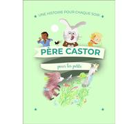 Une histoire pour chaque soir - Pour les petits - Collectif - Flammarion Jeunesse Pere Castor - broché - Contes et légendes jeunesse