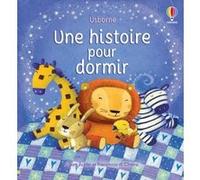 Une histoire pour dormir - Dès 2 ans Sam Taplin (Auteur), Francesca Di Chiara (Illustration), Francesca Allen (Conception couverture ou illustration), Kasia Dudziuk (Conception couverture ou illustrat