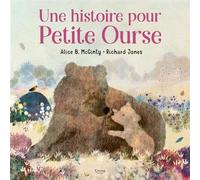 Une histoire pour petite Ourse - Richard Jones - Kimane - cartonné - Album jeunesse