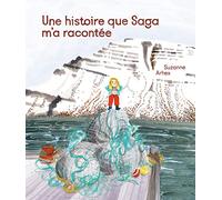 UNE HISTOIRE QUE SAGA M'A RACONTEE