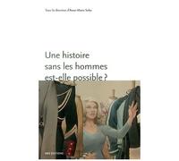 Une Histoire Sans Les Hommes Est-Elle Possible ? - Genre Et Masculinités