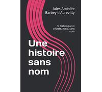 Une histoire sans nom: ni diabolique ni céleste, mais...sans nom