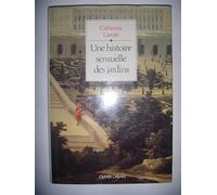 Une histoire sensuelle des jardins