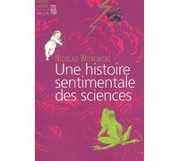 Une histoire sentimentale des sciences