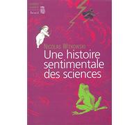 Une histoire sentimentale des sciences
