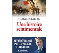 Une histoire sentimentale François Baroin (Auteur)