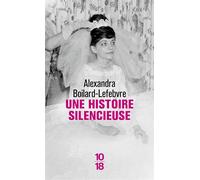 Une histoire silencieuse - Alexandra Boilard-Lefebvre - 10/18 - Poche - Roman