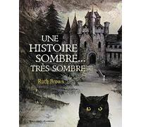 UNE HISTOIRE SOMBRE, TRES SOMBRE