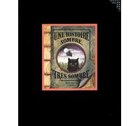 UNE HISTOIRE SOMBRE, TRES SOMBRE