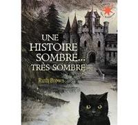 Une Histoire Sombre, Très Sombre
