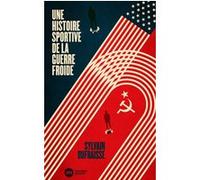 Une histoire sportive de la guerre froide Sylvain Dufraisse (Auteur)