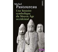 Une histoire symbolique du Moyen Âge occidental