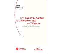 Une histoire thématique de la littérature russe du XXe siècle: Cent ans de décomposition