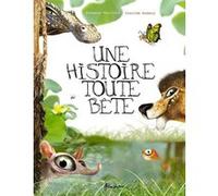 Une histoire toute bête Eléonore Thuillier (Auteur), Clotilde Goubely (Auteur)