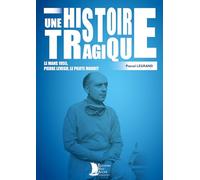 Une histoire tragique: Le Mans 1955, Pierre Levegh, le pilote maudit