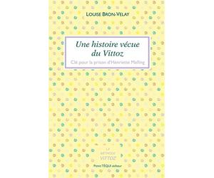 Une histoire vécue du Vittoz - Clé pour la prison d Henriette Melling