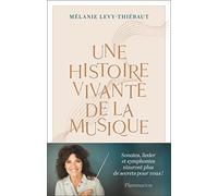 Une histoire vivante de la musique – Du psaume à Pierre Boulez – Flammarion