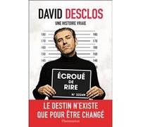 David Desclos – Une histoire vraie – Écroué de rire – Flammarion