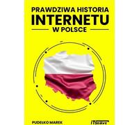 Une histoire vraie de l'internet en Pologne - Marek Pudełko (Literatur, Reportage auf Polnisch)