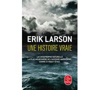Une histoire vraie - Erik W. Larson - Lgf - Poche - Roman