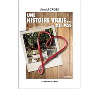 Une histoire vraie...ou pas - Annick Cross - Presses Du Midi - broché - Roman