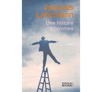Une histoires d'hommes - Jacques Lanzmann - Rocher Eds Du - broché - Roman