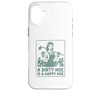 Une houe Sale est Une houe Heureuse pour Le Jardinage pour Femme Coque pour iPhone 16 Plus