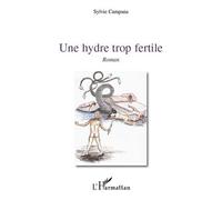 Une hydre trop fertile - Sylvie Campana - L'harmattan - broché - Roman
