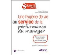 Une Hygiène De Vie Au Service De La Performance Du Manager - Manger, Récupérer, Bouger Mieux, Pour Manager Mieux