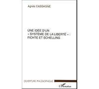 Une Idée D'un Ésystème De Liberté" : Fichte Et Schelling