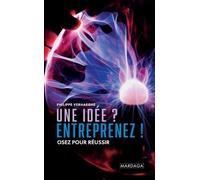 Une Idée ? Entreprenez ! - Osez Pour Réussir
