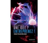 Une idée ? Entreprenez ! Philippe Verhaeghe (Auteur)