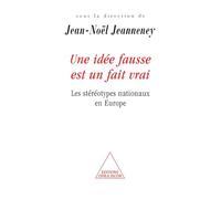 Une idée fausse est un fait vrai. Les stéréotypes européens